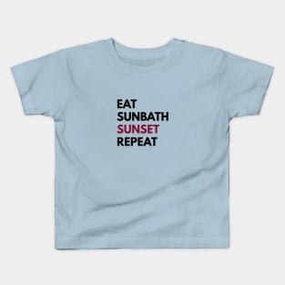 Eat Sunbath Sunset Repeat Kids T-Shirt
